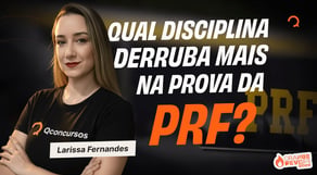 Qual disciplina derruba mais na prova da PRF?
