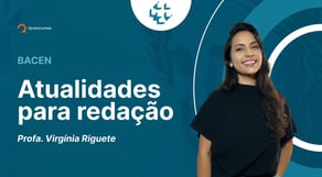 Concurso Bacen: Aula de Atualidades | Redação