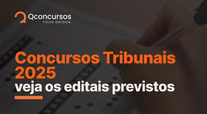 Concursos Tribunais 2025: editais previstos | Edital Ebserh | Concurso Alerj Notícias de concurso