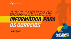 Bizus quentes de Informática para os Correios #maratonaqc