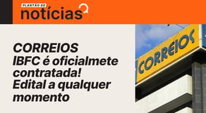 Concurso Correios: contrato com IBFC é oficialmente assinado. Edital pode sair a qualquer momento