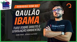 Concurso IBAMA: Tudo sobre Direito e Legislação Ambiental | Aulão