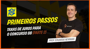 Concurso Banco do Brasil 2025: O que tenho que aprender sobre Taxas de Juros
