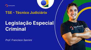 TSE - Técnico Judiciário - Aula de Legislação Especial Criminal: Efeitos da Condenação - 1