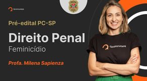 Direito Penal para o concurso PC SP: Feminicídio [Aula gratuita]