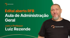 Concurso Receita: Aula de Administração Geral - Estrutura Organizacional e Departamentalização