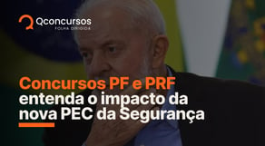 Concursos PF e PRF: entenda o impacto da PEC de Segurança | Notícias de concurso #aovivo