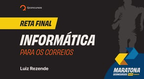 Reta final - Informática para os Correios #maratonaqc