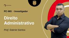 PC-MG - Investigador - Aula de Direito Administrativo: ATOS ADMINISTRATIVOS - Resolução de questões