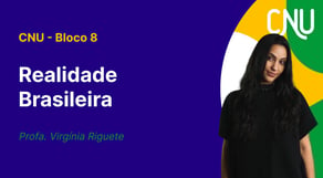CNU - Bloco 8 - Aula de Realidade Brasileira: Resolução de questões