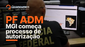 Concurso PF Administrativo: MGI começa processo de autorização | Notícias de concurso #aovivo