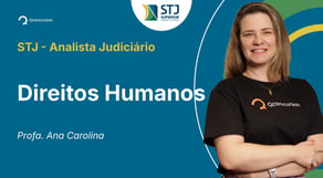 STJ - Analista Judiciário - Aula de Direitos Humanos: Igualdade e Ações Afirmativas