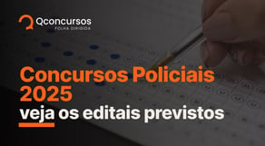 Concursos 2025: veja os editais previstos para a carreira policial | Notícias de Concurso