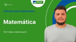 Concurso Câmara dos Deputados: Aula de Matemática