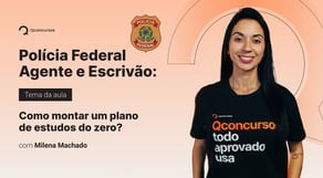 POLÍCIA FEDERAL: Plano de Estudos do Zero para Agente e Escrivão! [Passo a Passo]