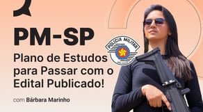 Concurso PM SP: Plano de estudos até a prova [Mentoria]