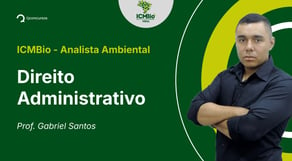 ICMbio - Analista Ambiental - Aula de Direito Administrativo - Resolução de questões