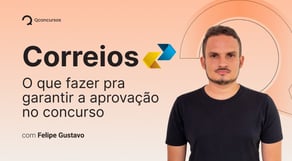 Correios: O que fazer pra garantir a aprovação no concursos