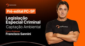 Concurso PC SP: Legislação Especial Criminal - Captação Ambiental #aovivo