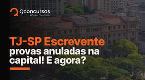 Concurso TJ SP Escrevente!: Provas anuladas na Capital! E agora? | Notícias de concurso #aovivo