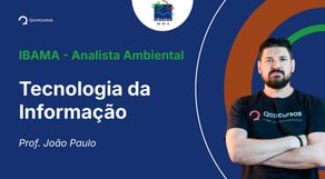 IBAMA - Analista Ambiental - Aula de Tecnologia da Informação - Resolução de questões