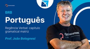 Concurso BRB: Regência Verbal - Capítulo Gramatical Matriz | Português [Aula Gratuita] #aovivo
