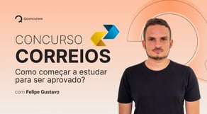 Concurso dos Correios: Como começar a estudar para ser aprovado?