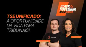 Concurso TSE Unificado: a oportunidade DA VIDA para tribunais! [BlackNovember]