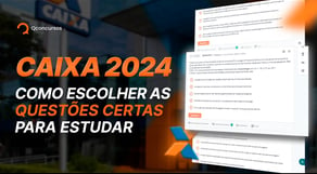 Caixa 2024 - Como escolher as questões certas para estudar