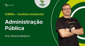 ICMBio - Analista Ambiental - Aula de Administração Pública - Resolução de questões