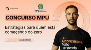 Estratégias para quem está começando do zero no concurso do MPU