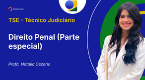 TSE - Técnico Judiciário - Aula de Direito Penal (Parte especial)