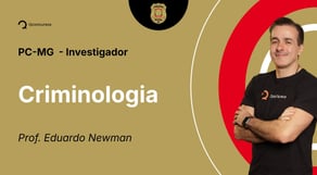 PC-MG - Investigador - Aula de Criminologia: História Da Criminologia I (precursores)