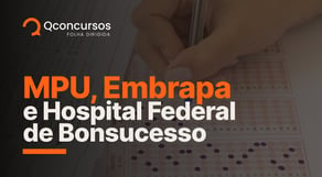 Concurso MPU | Concurso Embrapa | Edital Hospital Federal de Bonsucesso - Notícias #aovivo