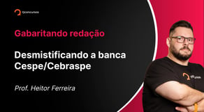 Desmistificando a banca Cespe/Cebraspe | Gabaritando redação