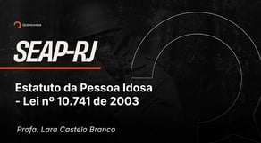 Concurso SEAP - RJ - Estatuto da Pessoa Idosa - Lei nº 10.741 de 2003: Crimes