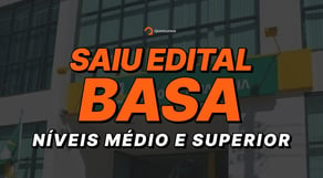 Saiu edital do concurso BASA com 450 vagas nos níveis médio e superior