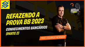 Refazendo a prova do concurso Banco do Brasil 2023 - Conhecimentos Bancários Parte 2