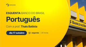 Português, com a prof.ª Thais Batista | Esquenta Banco do Brasil