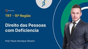 TRT - 15ª Região - Aula de Direito das Pessoas com Deficiencia: Direitos E Garantias Constitucionais