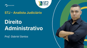 STJ - Analista Judiciário - Aula de Direito Administrativo - Resolução de questões