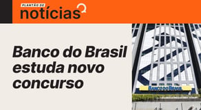 Concurso Banco do Brasil: novo edital está sendo estudado | notícias #urgente