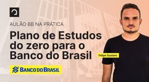 Aulão BB na Prática - Monte o Plano de Estudos Perfeito para o Pré-Edital