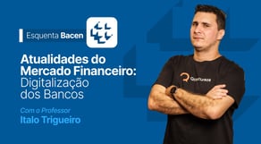 Concurso Bacen: Atualidades do Mercado Financeiro - Digitalização dos Bancos #aovivo