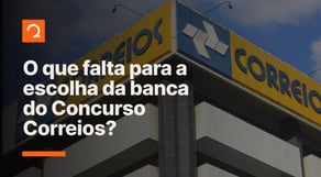 Concurso Correios: o que falta para a banca? | Notícias de Concurso #aovivo