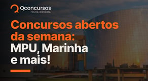 Concursos abertos: MPU e Marinha são destaques  Notícias de concurso #aovivo