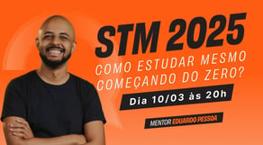 STM 2025: Como estudar mesmo começando do zero?