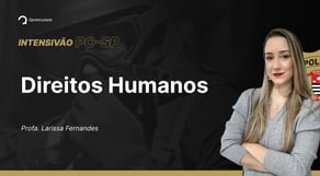 Concurso PC SP: Aula de Direitos Humanos | Pacto de San Jose da Costa Rica