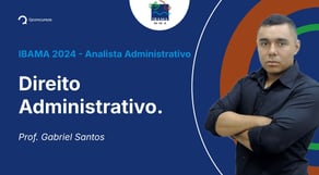 IBAMA - Analista Administrativo - Aula de Direito Administrativo - Resolução de questões