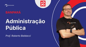 Concurso BANPARÁ - Aula de Administração Pública - Resolução de questões